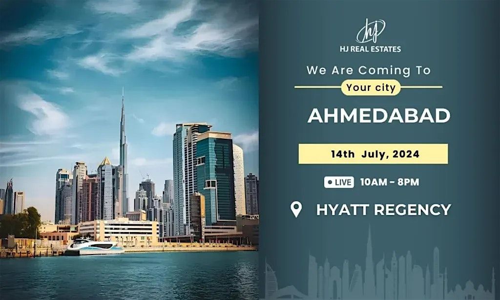 Don't Miss Out Dubai Real Estate Expo in Ahmedabad
