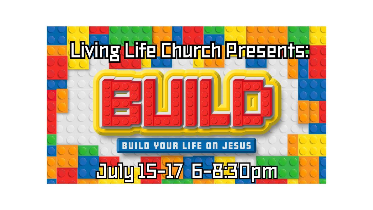 BUILD VBS @ Living Life Church