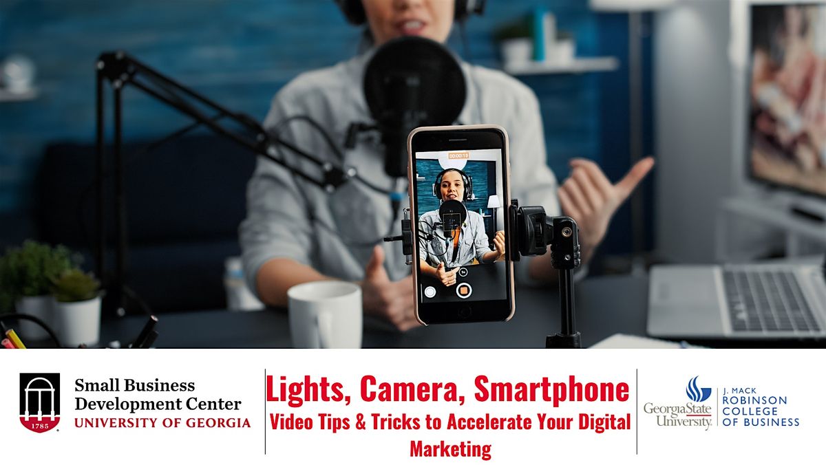 Lights, Camera, Smartphone: Video Tips & Tricks to Accelerate