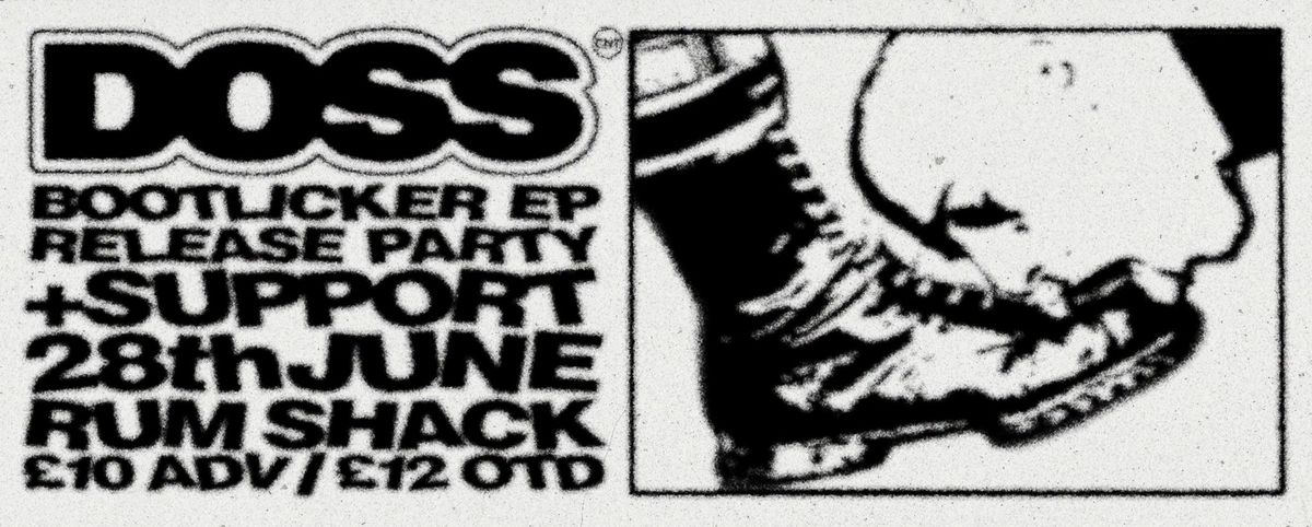 DOSS: BOOTLICKER EP RELEASE PARTY AT THE RUMSHACK