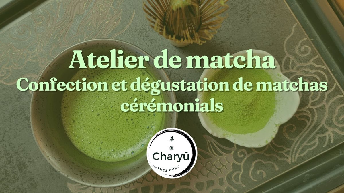 Atelier de Matcha | Confection & D\u00e9gustation de matchas c\u00e9r\u00e9monials