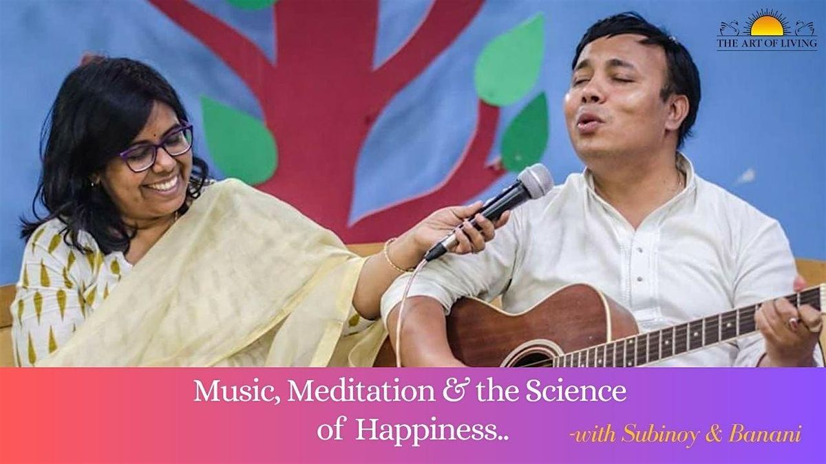 Music, meditation &  the science of happiness