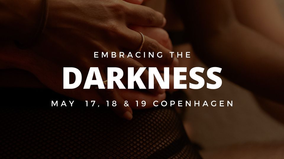 Embracing the Darkness - Expanding Your Edge