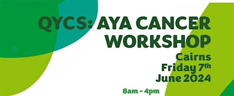 QYCS: AYA Cancer Workshop Cairns