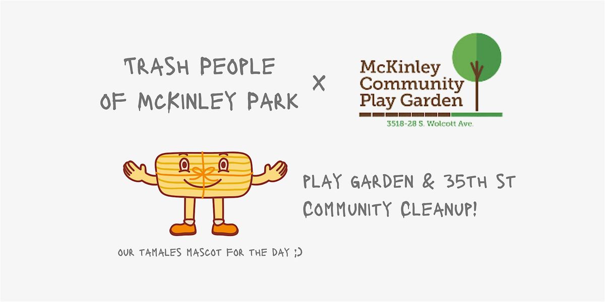 Trash People of McKinley Park -  Play Garden\/35th St Community Cleanup!