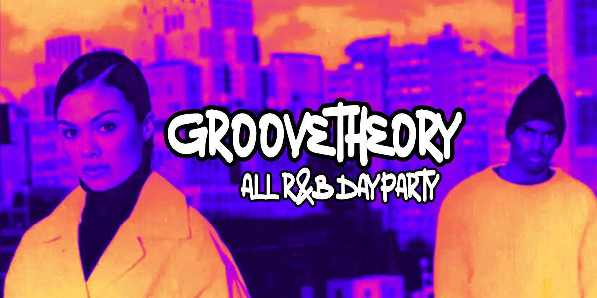 Groove Theory R&B Day Party