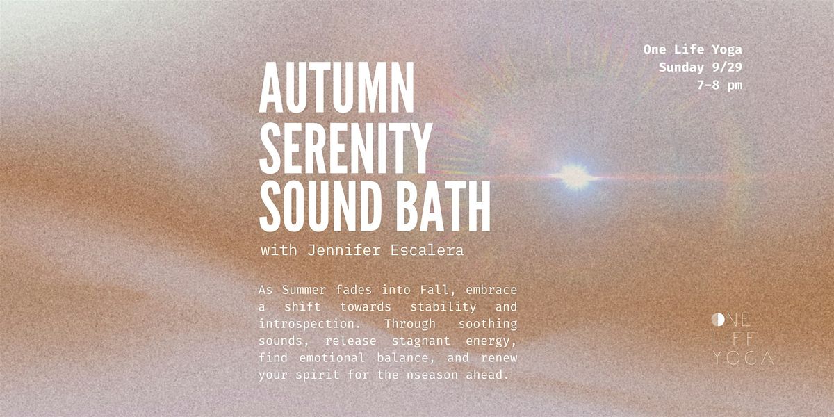 Autumn Serenity Sound Bath with Jennifer Escalera