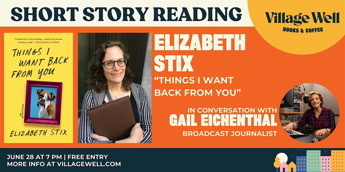 Short Story Reading: "Things I Want Back from You" by Elizabeth Stix