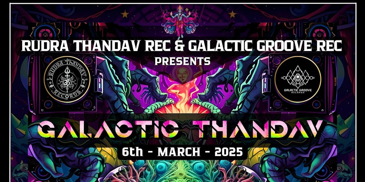 GALACTIC THANDAV | Psytrance Night