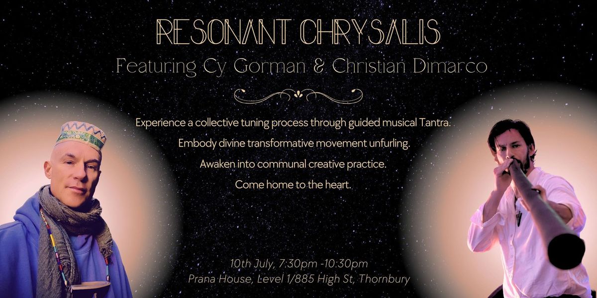 Resonant Chrysalis - feat Cy Gorman & Christian Dimarco