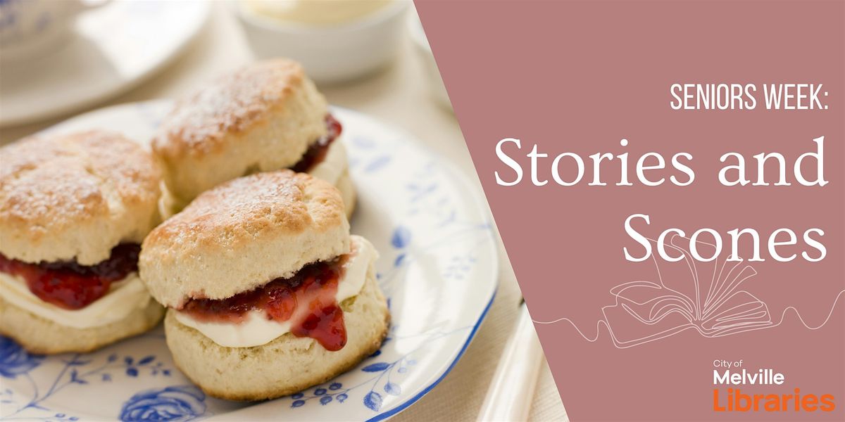 Seniors Week: Stories and Scones