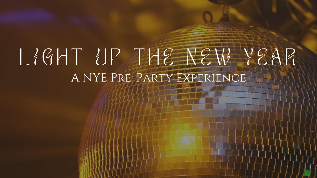 Light Up the New Year: A NYE Pre-Party Experience \u2728