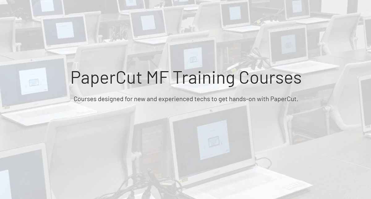 PaperCut Technical Training August 2022, ACDI HQ Training Center