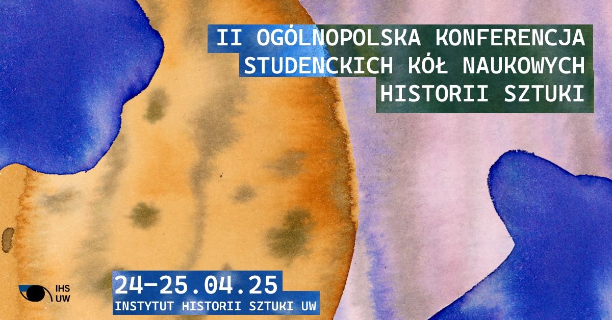 II OG\u00d3LNOPOLSKA KONFERENCJA STUDENCKICH K\u00d3\u0141 NAUKOWYCH HISTORII SZTUKI