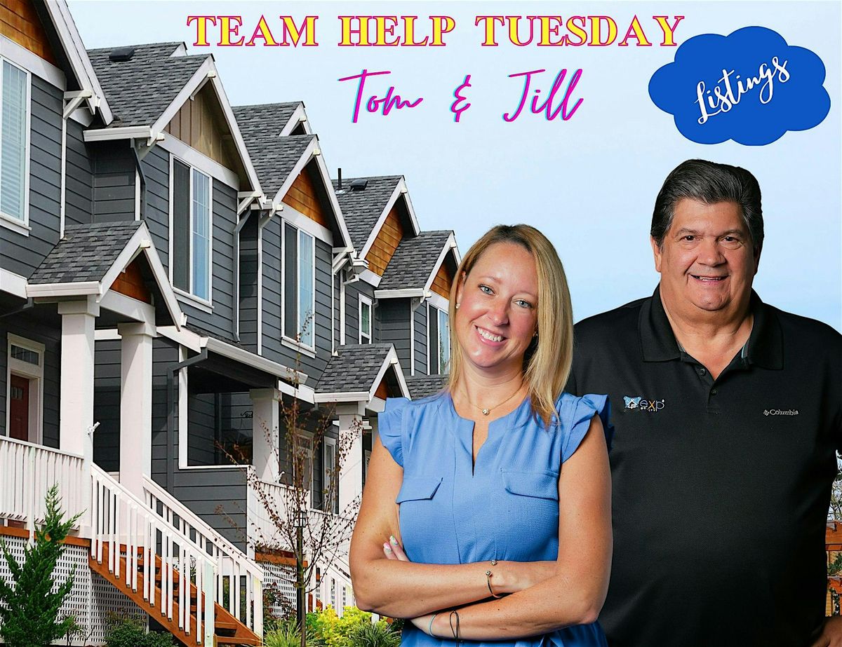 TEAM HELP TUESDAY WITH TOM AND JILL-ALL ABOUT LISTINGS