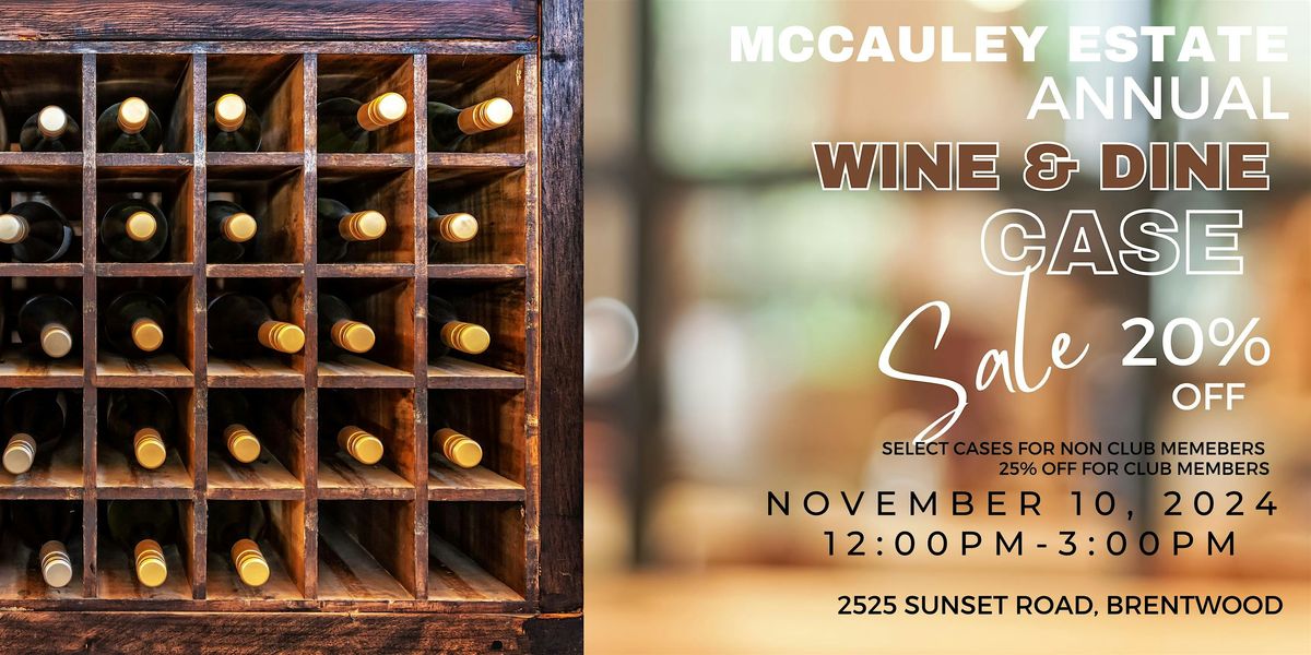 McCauley Estate Vineyards Wine & Dine + Annual Case Sale