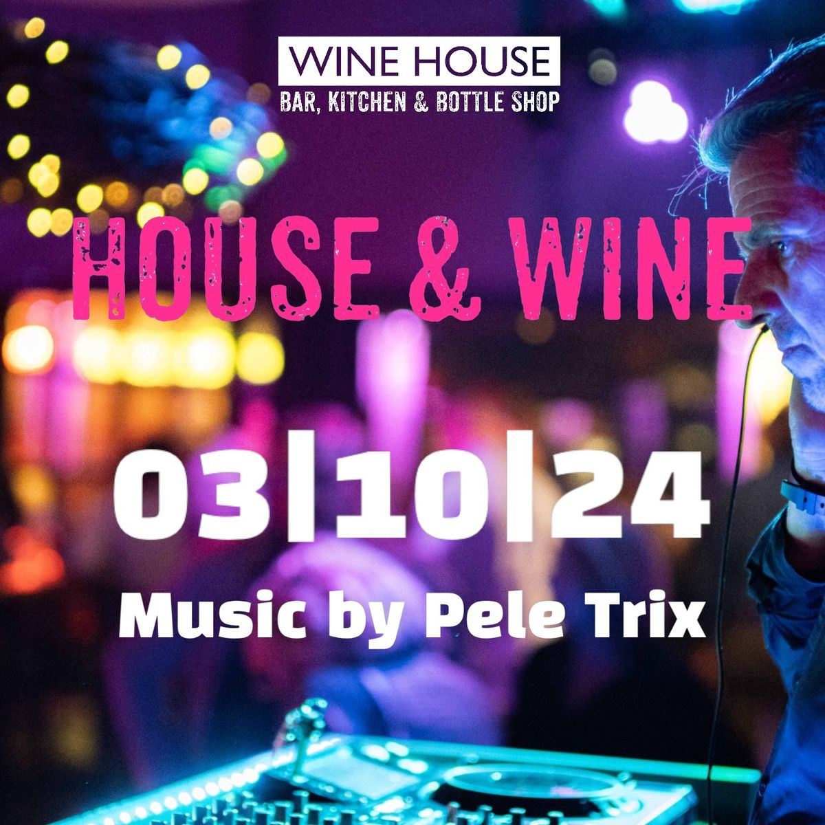 House & Wine mit Pele Trix