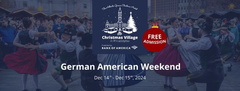 German American Weekend at Christmas Village in Philadelphia