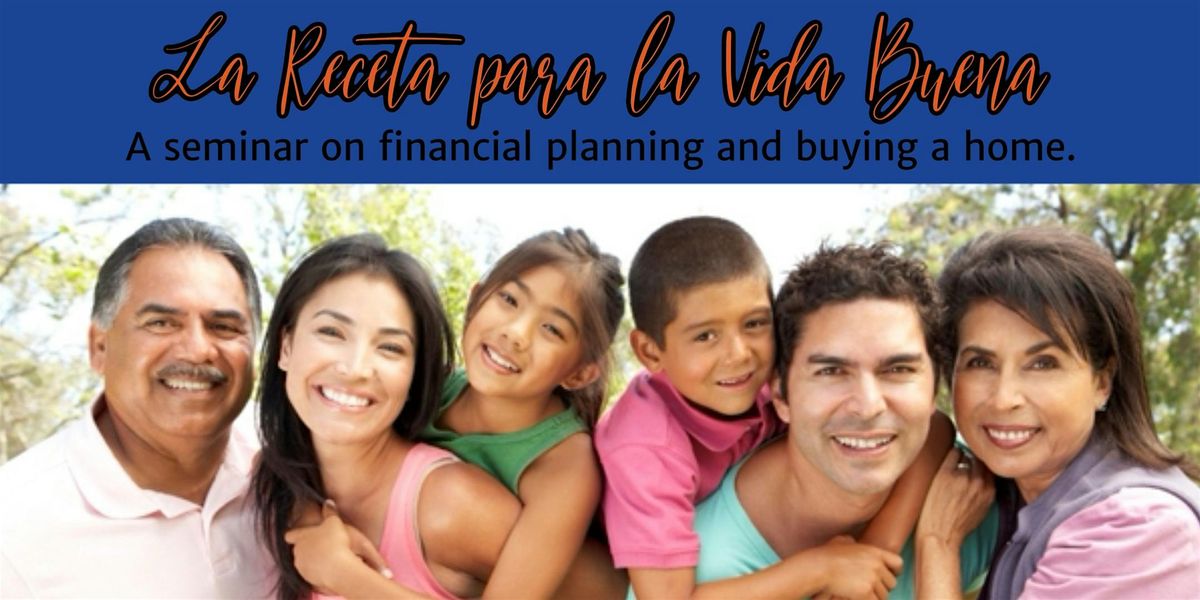 La Receta para la Vida Buena - Financial Planning and Homebuying