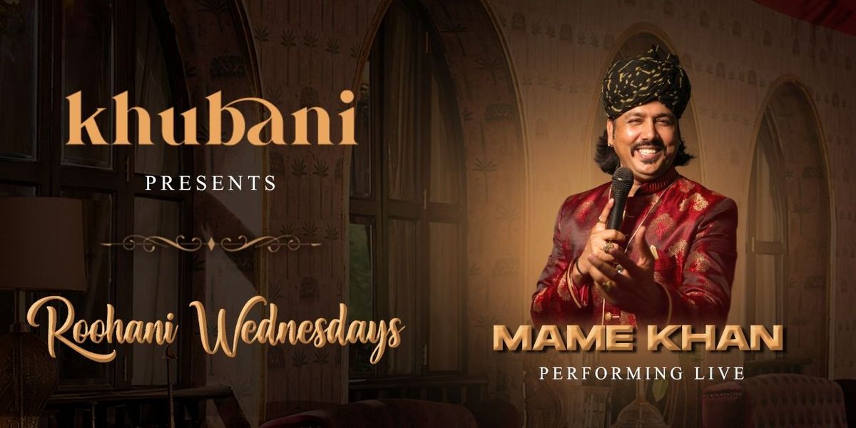 Roohani Wednesdays ft. Mame Khan at Khubani