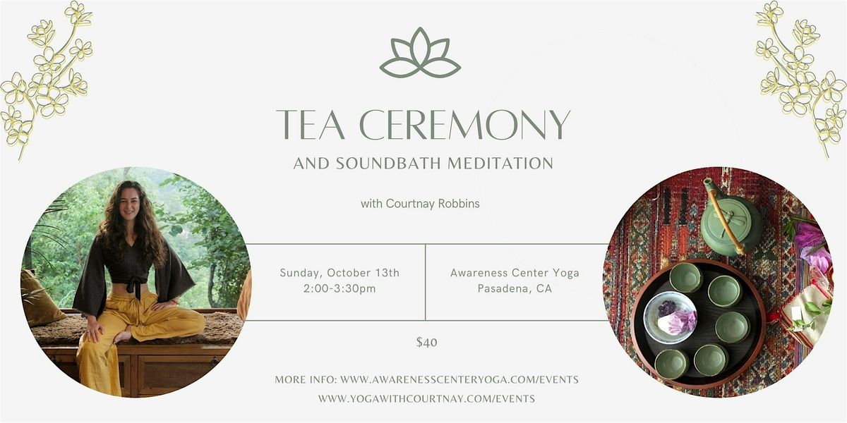 \u2728TEA CEREMONY & SOUNDBATH MEDITATION\u2728