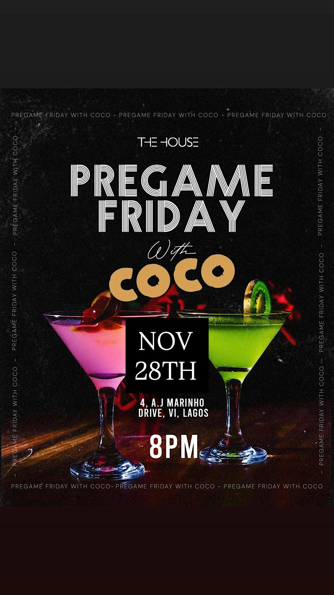 PREGAME FRIDAY WITH COCO
