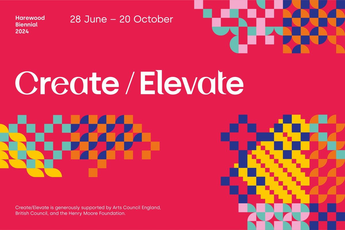 Harewood Biennial 2024: Create\/Elevate