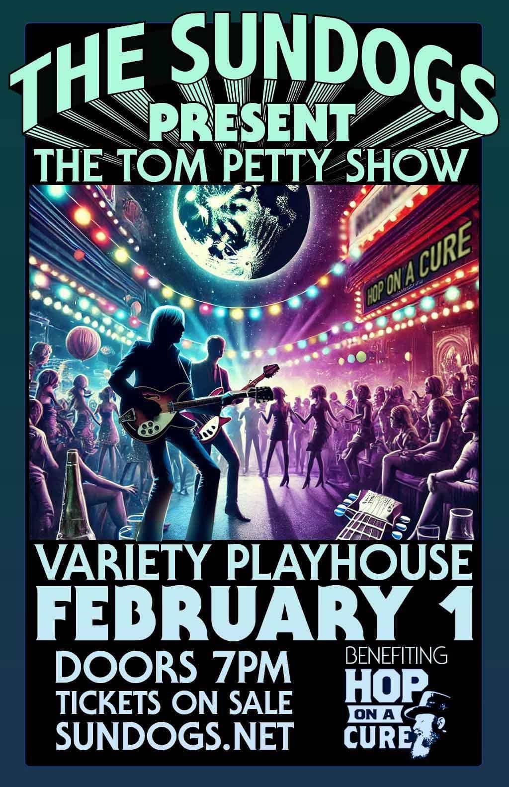 The Sundogs Present: The Tom Petty Show Benefiting Hop On A Cure