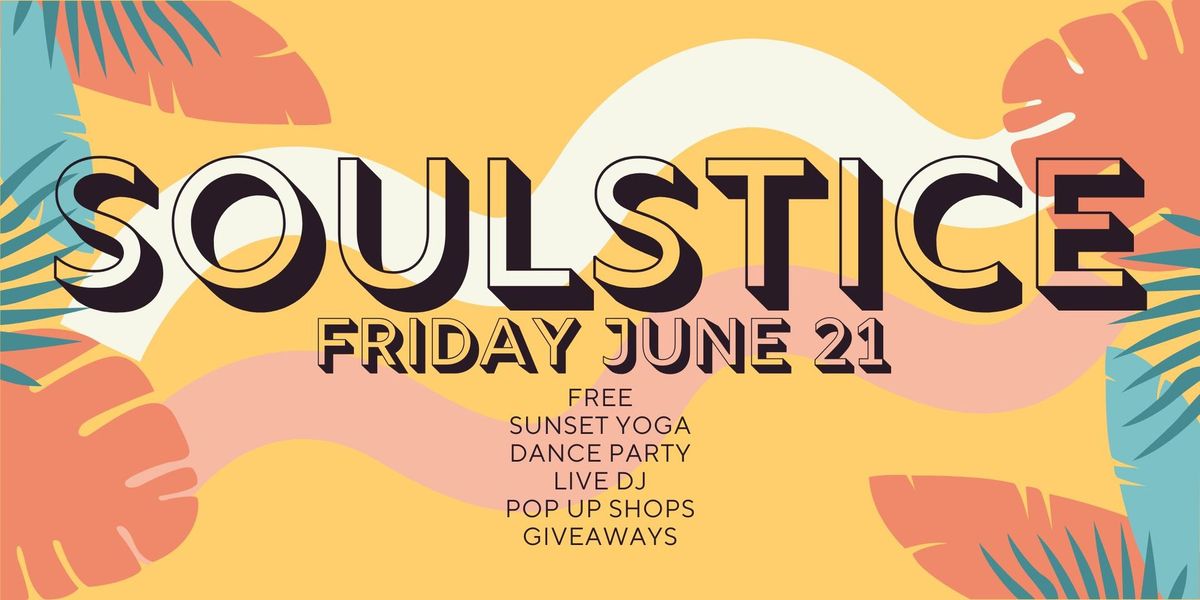 SOULSTICE - FREE EVENT - YOGA CLASS + LIVE DJ