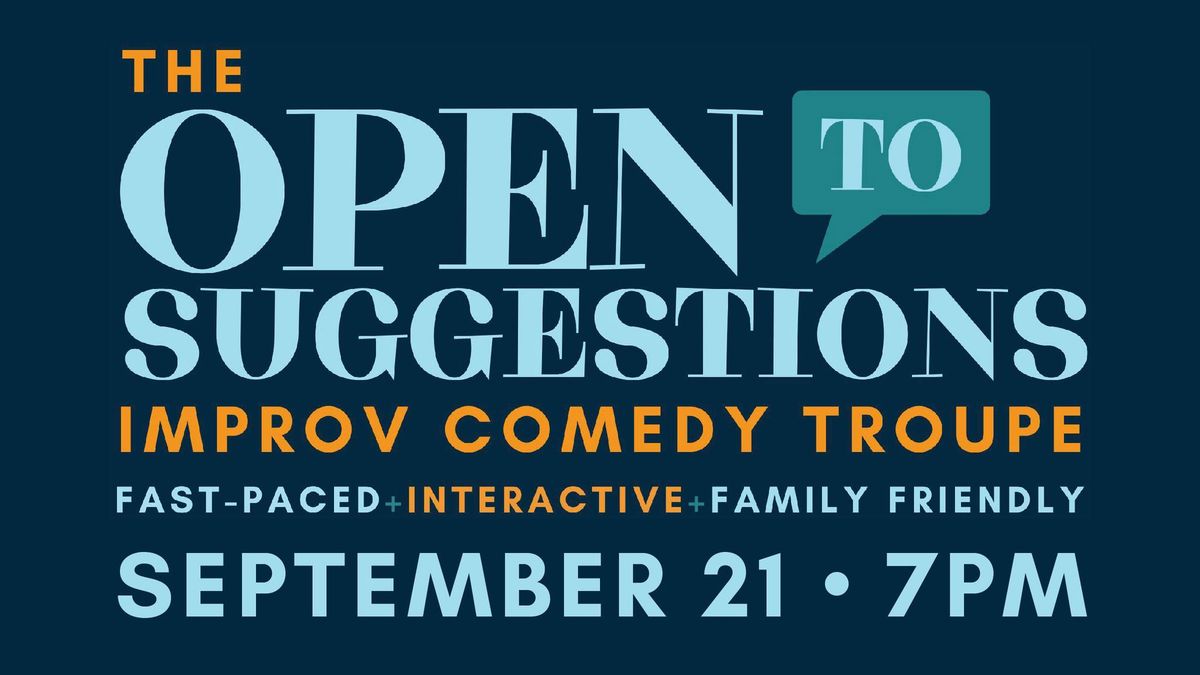 Open to Suggestions - Improv Comedy Show