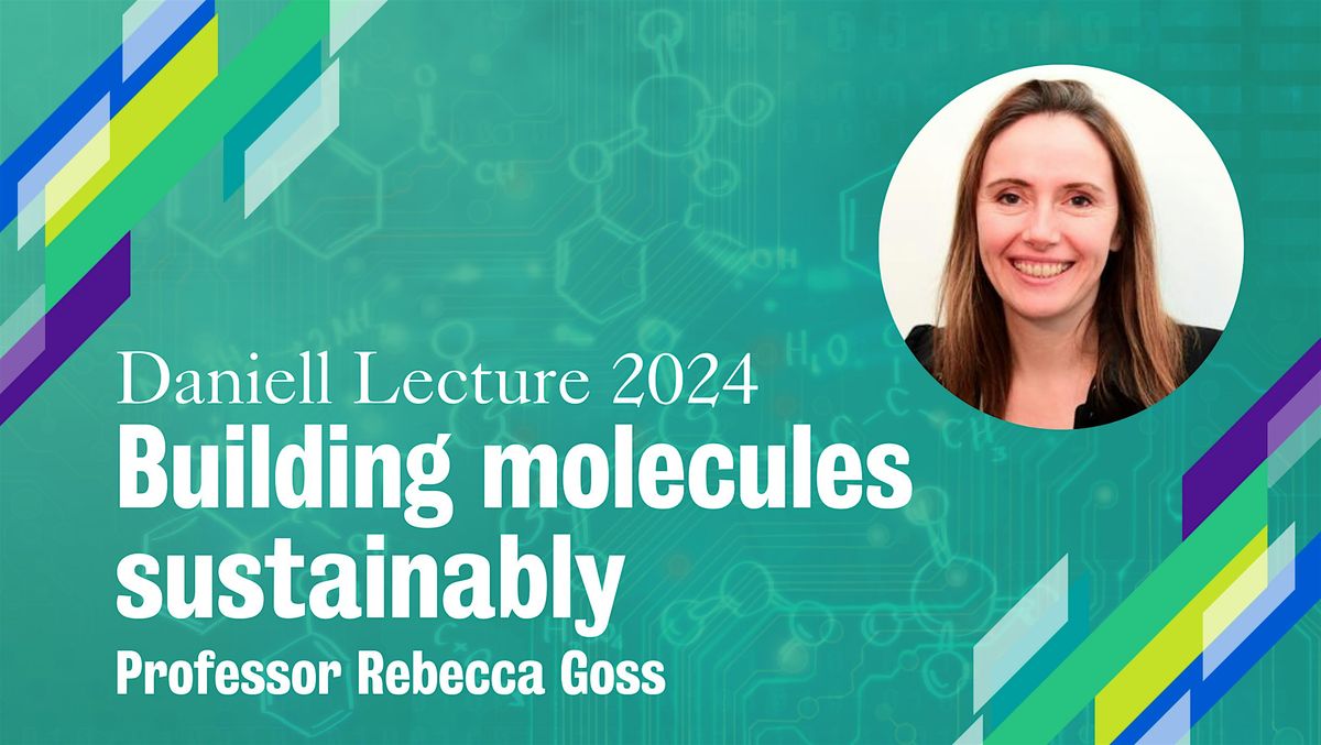 Daniell Lecture 2024: Professor Rebecca Goss - Livestream tickets only