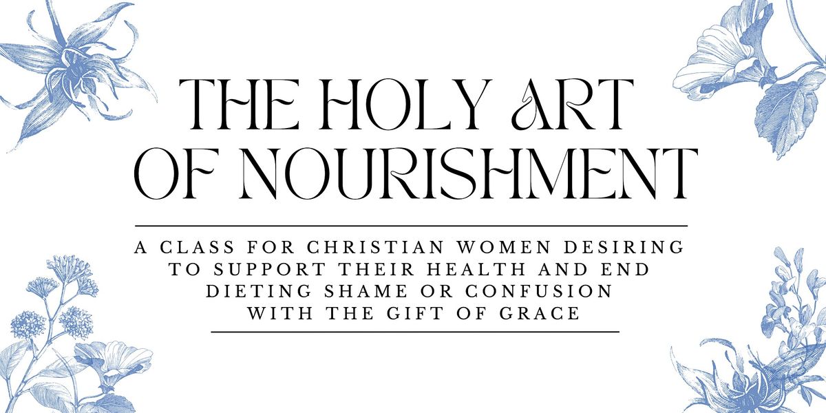 The Holy Art  of Nourishment