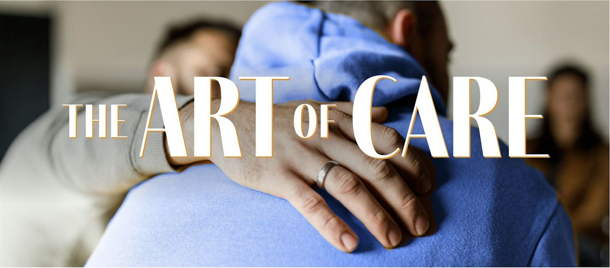 The Art of Care Community Roundtable and Special Sneak Preview