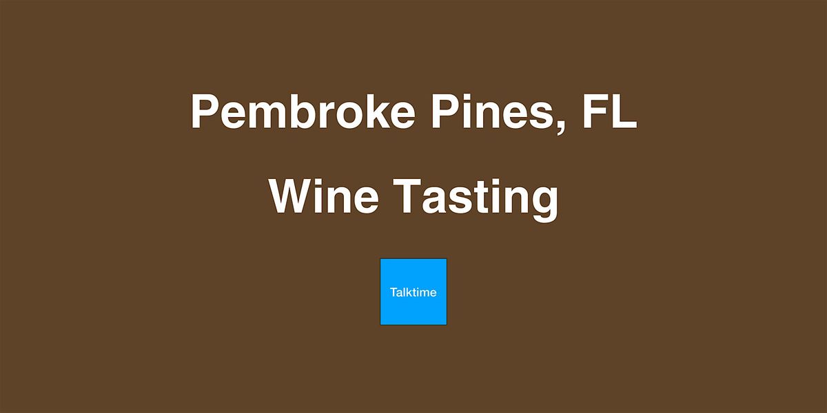 Wine Tasting - Pembroke Pines