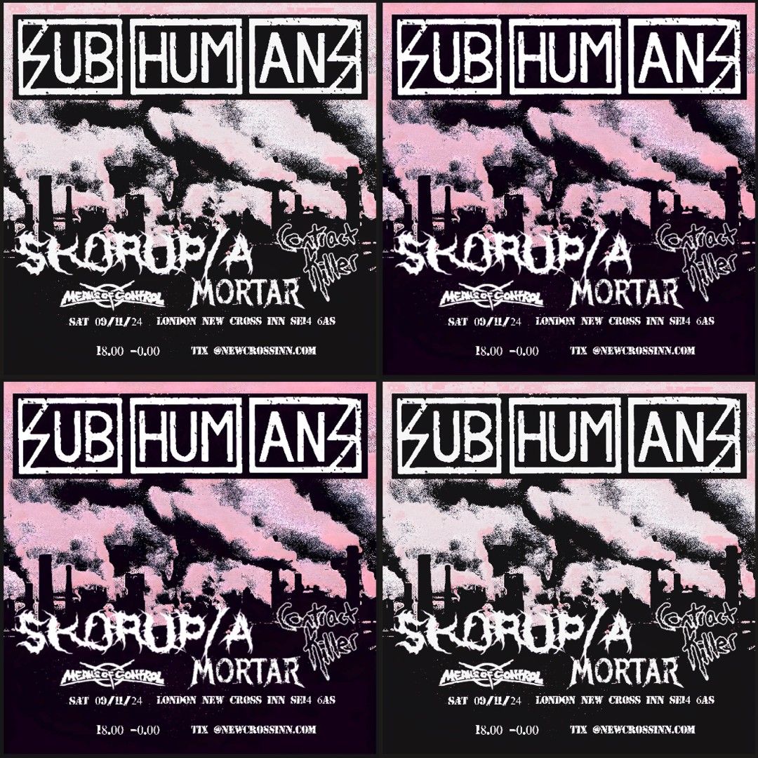 SUBHUMANS. SKORUP\/A. MORTAR. Contractkiller. Means Of Control. LONDON gig. New Cross Inn .