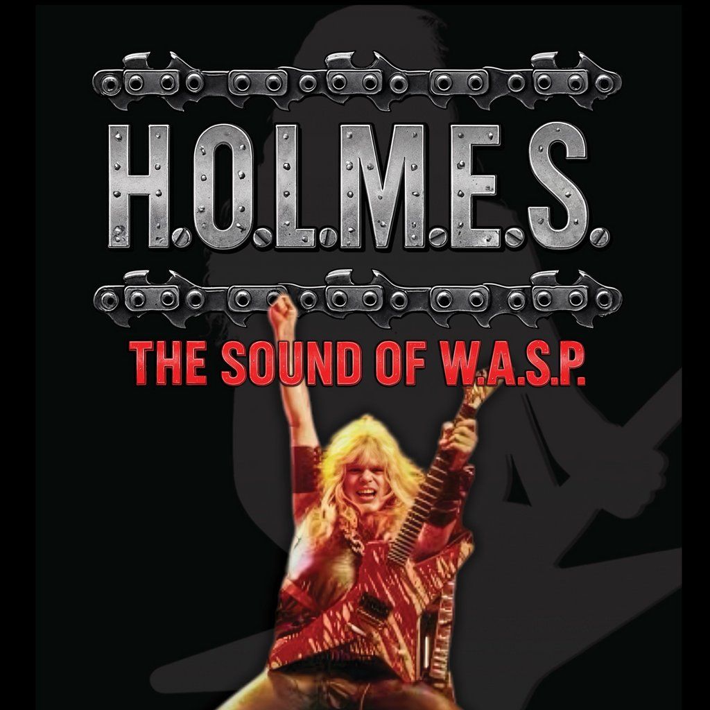 H.O.L.M.E.S the sound of W.A.S.P