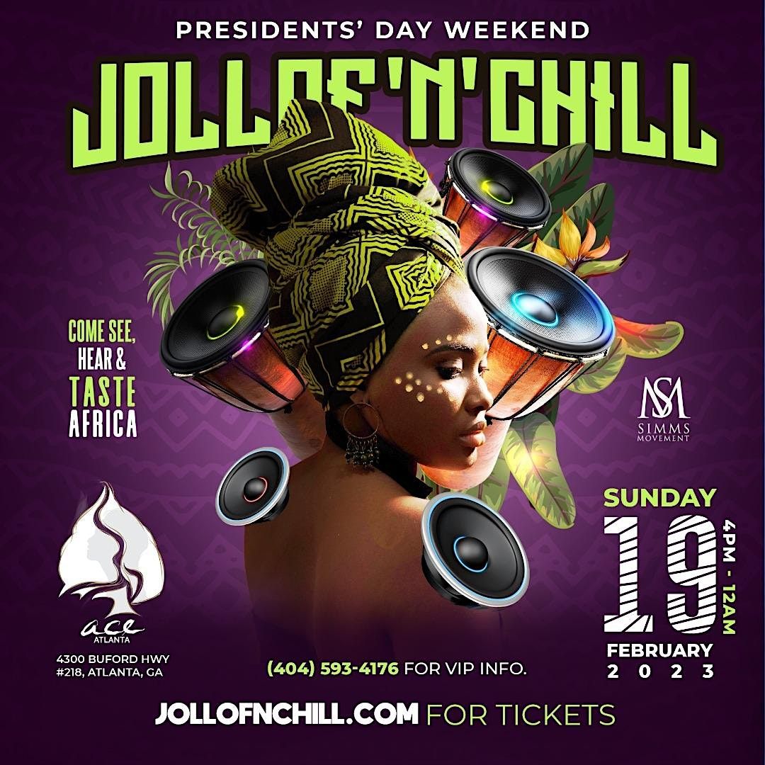 JOLLOF N CHILL ATL PRESIDENT’S DAY WEEKEND, ACE ATLANTA, 19 February 2023