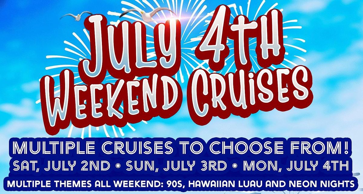 Independence Weekend Fireworks Cruise on Monday, July 4th