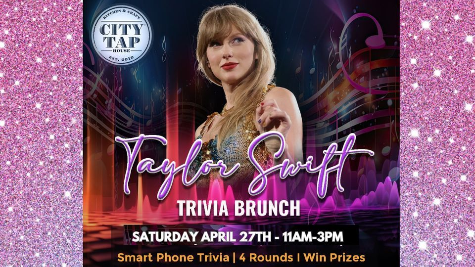 Taylor Swift Trivia Brunch On Saturday April 27th 
