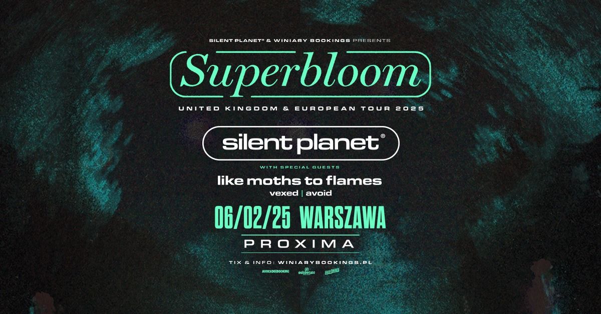 SILENT PLANET + Like Moths To Flames, Vexed, Avoid \/ 6.02.25 \/ Proxima, Warszawa