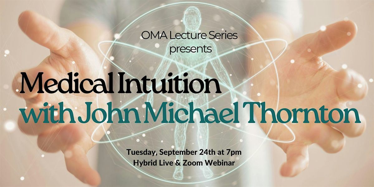 Medical Intuition with John Michael Thornton (Hybrid Live & Zoom Webinar)