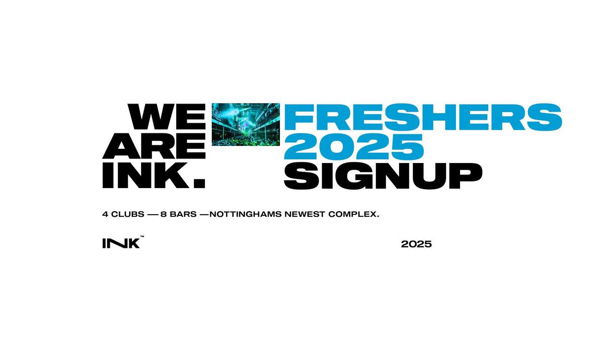INK- FREE NOTTINGHAM FRESHERS 2025 STUDENT SIGN UP