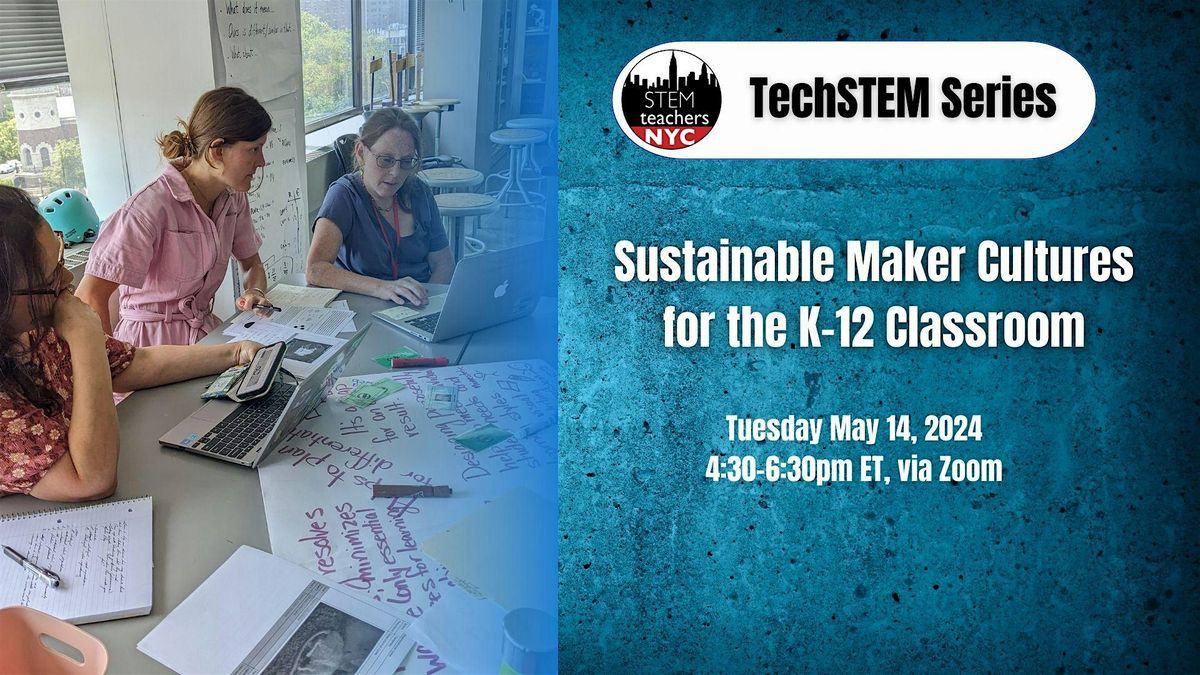 Sustainable Maker Cultures in the K-8 Classroom