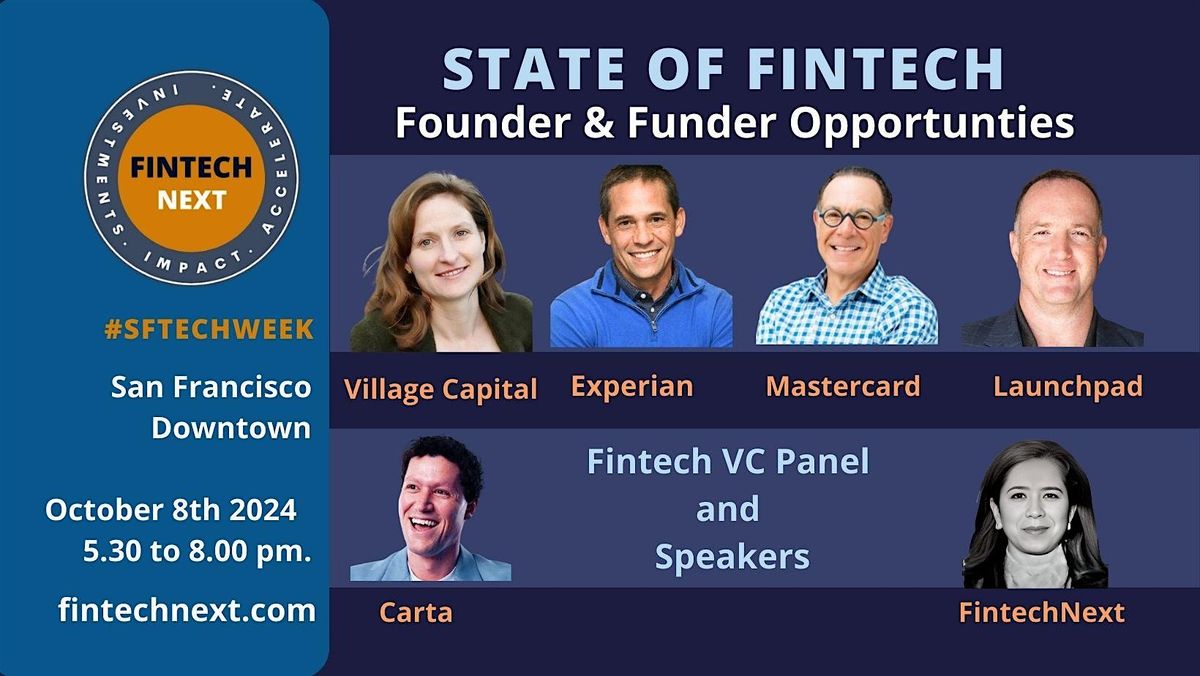 State of Fintech : VC Panel. Founder and Funder event. SF  Tech Week.