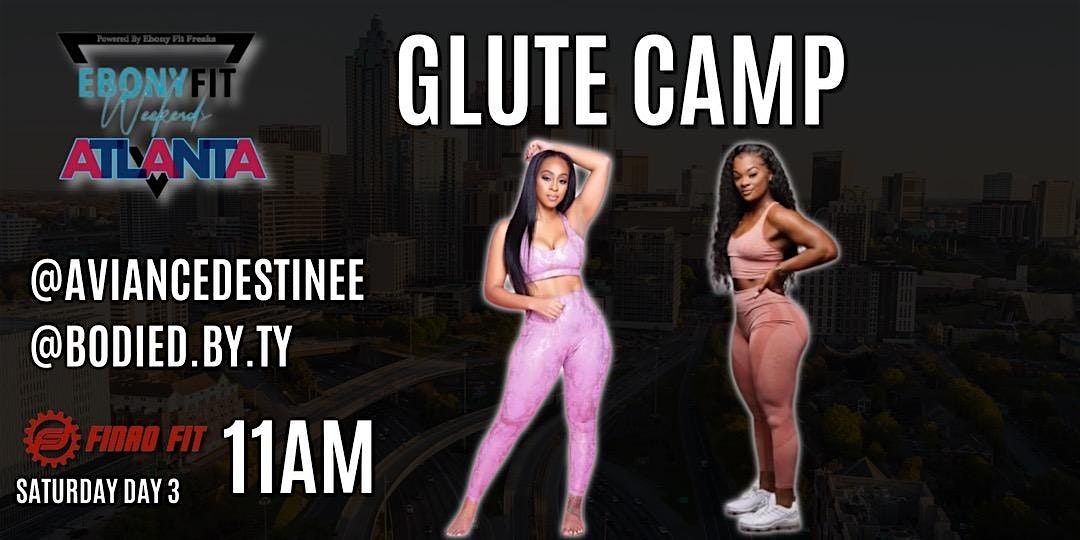 Glute Camp W\/ @bodied.by.ty &  @aviancedestinee( Ebony Fit Weekend )