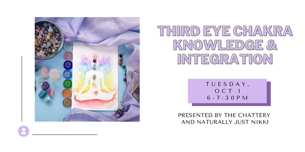 Third Eye Chakra Knowledge and Integration Workshop - IN-PERSON CLASS