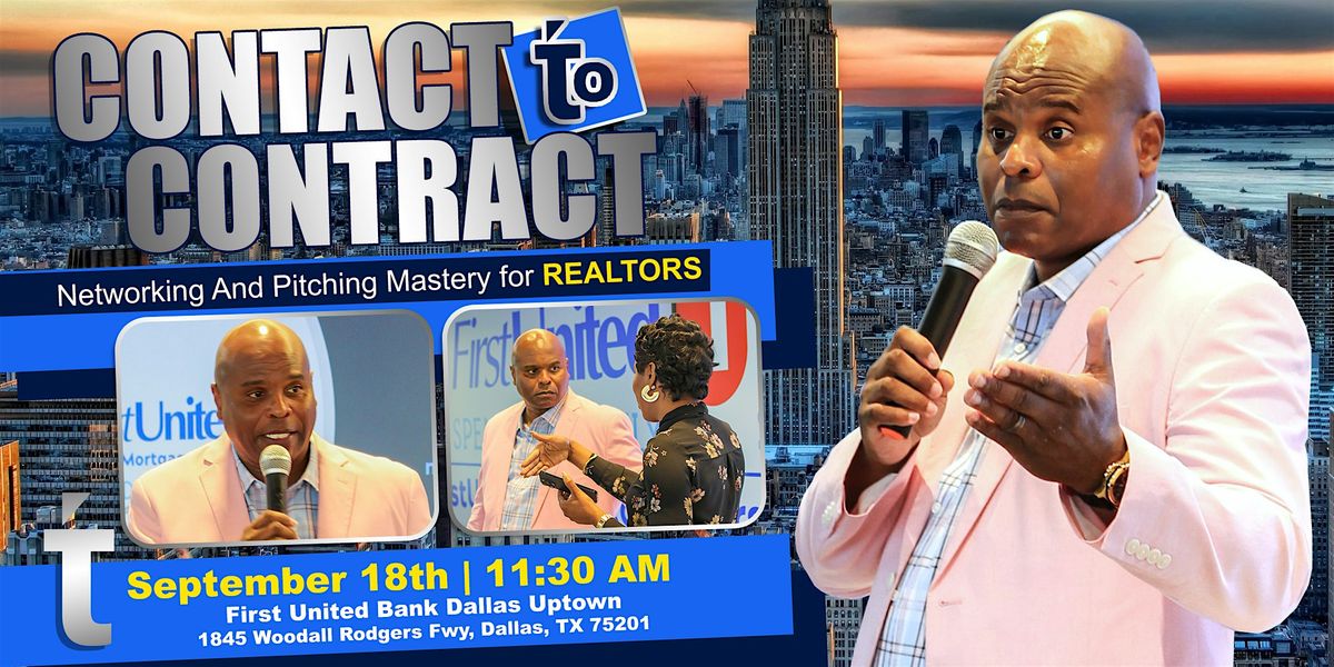 Contact to Contract - Networking and Pitching Mastery for REALTORS