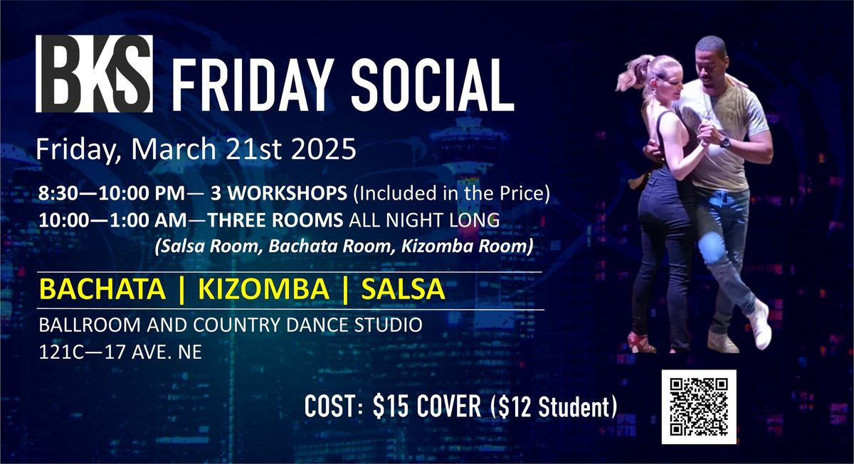 BKS (Bachata Kizomba Salsa) Friday Social