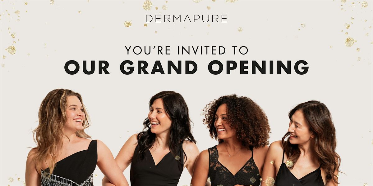 GRAND OPENING EVENT - DERMAPURE CALGARY CHAPARRAL