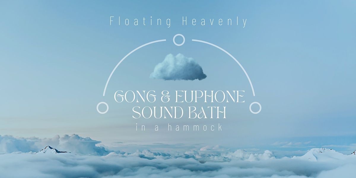 Floating Heavenly GONG & EUPHONE SOUND BATH in a hammock